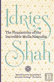 The Pleasantries Of The Incredible Mulla Nasrudin