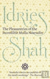 The Pleasantries Of The Incredible Mulla Nasrudin