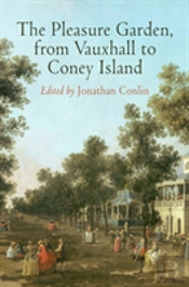 The Pleasure Garden, From Vauxhall To Coney Island