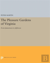 The Pleasure Gardens Of Virginia