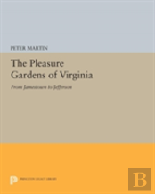 The Pleasure Gardens Of Virginia