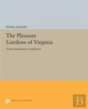 The Pleasure Gardens Of Virginia
