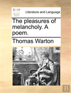 Bertrand.pt - The Pleasures Of Melancholy. A Poem.