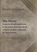 The Pleiad A Series Of Adbrigements From Seven Distinguished Writers On The Evidences Of Christianity
