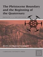 The Pleistocene Boundary And The Beginning Of The Quaternary