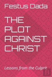 The Plot Against Christ