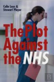 The Plot Against The Nhs