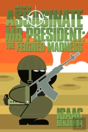 The Plot To Assasinate Mr President: The