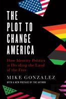 The Plot To Change America