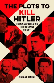The Plots To Kill Hitler