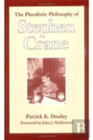 The Pluralistic Philosophy Of Stephen Crane