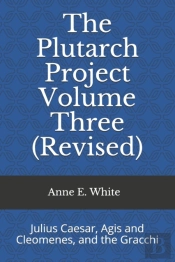 The Plutarch Project Volume Three (Revised)
