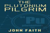 The Plutonium Pilgrim