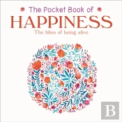 The Pocket Book Of Happiness