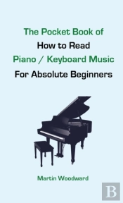 The Pocket Book Of How To Read Piano / Keyboard Music For Absolute Beginners