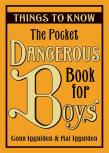 The Pocket Dangerous Book For Boys: Things To Know