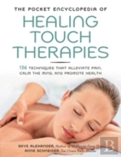 The Pocket Encyclopedia Of Healing Touch Therapies