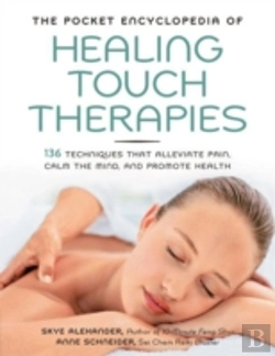 Bertrand.pt - The Pocket Encyclopedia Of Healing Touch Therapies