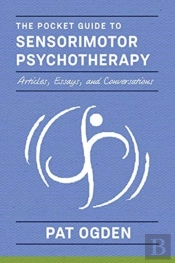 The Pocket Guide To Sensorimotor Psychotherapy In Context