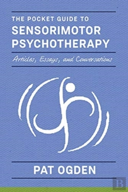 Bertrand.pt - The Pocket Guide To Sensorimotor Psychotherapy In Context