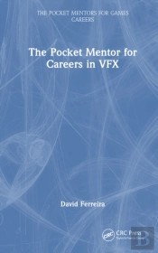 The Pocket Mentor For Careers In Vfx