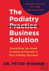 The Podiatry Practice Business Solution