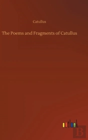 The Poems And Fragments Of Catullus