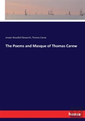 The Poems And Masque Of Thomas Carew