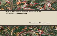 The Poems And Prose Of Ernest Dowson