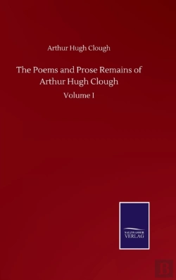 Bertrand.pt - The Poems And Prose Remains Of Arthur Hugh Clough