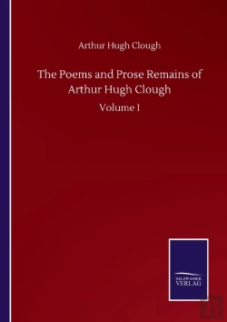 Bertrand.pt - The Poems And Prose Remains Of Arthur Hugh Clough
