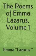 The Poems Of Emma Lazarus, Volume 1