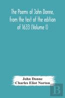 The Poems Of John Donne, From The Text Of The Edition Of 1633 (Volume I)