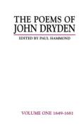 The Poems Of John Dryden: Volume One