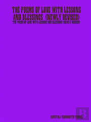 The Poems Of Love With Lessons And Blessings (Newly Revised)