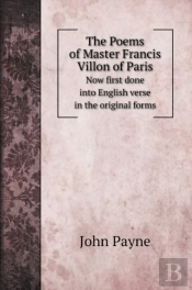 The Poems Of Master Francis Villon Of Pa