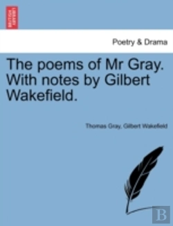 Bertrand.pt - The Poems Of Mr Gray. With Notes By Gilbert Wakefield.