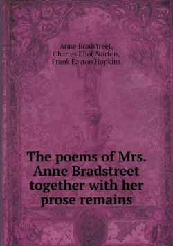 Bertrand.pt - The Poems Of Mrs. Anne Bradstreet Together With Her Prose Remains