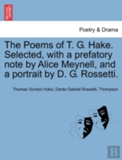 Bertrand.pt - The Poems Of T. G. Hake. Selected, With A Prefatory Note By Alice Meynell, And A Portrait By D. G. Rossetti.