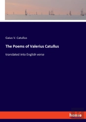 The Poems Of Valerius Catullus
