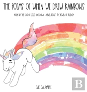 The Poems Of When We Drew Rainbows: Poem