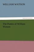 The Poems Of William Watson