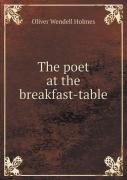 The Poet At The Breakfast-Table