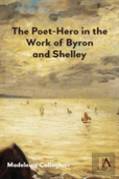 The Poet-Hero In The Work Of Byron And Shelley