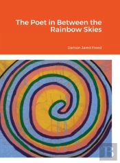The Poet In Between The Rainbow Skies