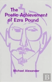 The Poetic Achievement Of Ezra Pound