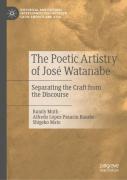 The Poetic Artistry Of Jose Watanabe