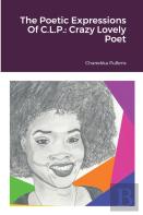 The Poetic Expressions Of C.L.P.
