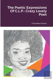 The Poetic Expressions Of C.L.P.