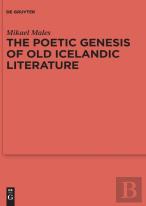 The Poetic Genesis Of Old Icelandic Literature